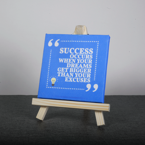 Easel Stand with Mini Canvas Motivational Quote “Success occurs when your dreams get bigger than your excuses” for Office/Desk Decor/Home Decoration/Gift Purpose/Table Decorative Showpiece.