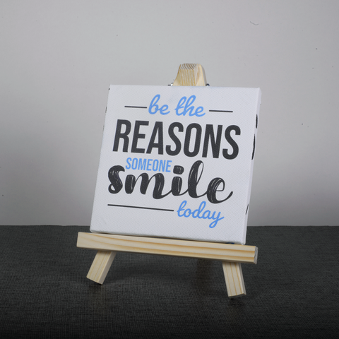 Easel Stand with Mini Canvas Motivational Quote “Be the reason for someone's smile” for Office/Desk Decor/Home Decoration/Gift Purpose/Table Decorative Showpiece.