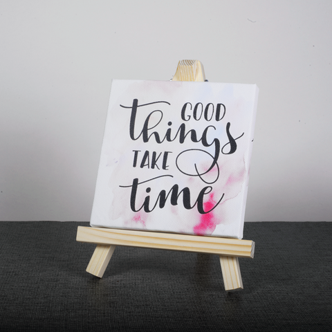 Easel Stand with Mini Canvas Motivational Quote “Good Things Take Time” for Office/Desk Decor/Home Decoration/Gift Purpose/Table Decorative Showpiece.