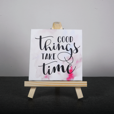 Easel Stand with Mini Canvas Motivational Quote “Good Things Take Time” for Office/Desk Decor/Home Decoration/Gift Purpose/Table Decorative Showpiece.