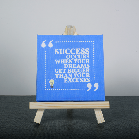 Easel Stand with Mini Canvas Motivational Quote “Success occurs when your dreams get bigger than your excuses” for Office/Desk Decor/Home Decoration/Gift Purpose/Table Decorative Showpiece.