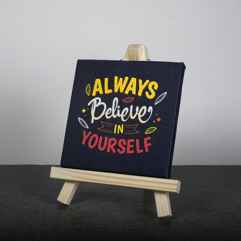 Easel Stand with Mini Canvas Motivational Quote “Always Believe In Yourself” for Office/Desk Decor/Home Decoration/Gift Purpose/Table Decorative Showpiece.